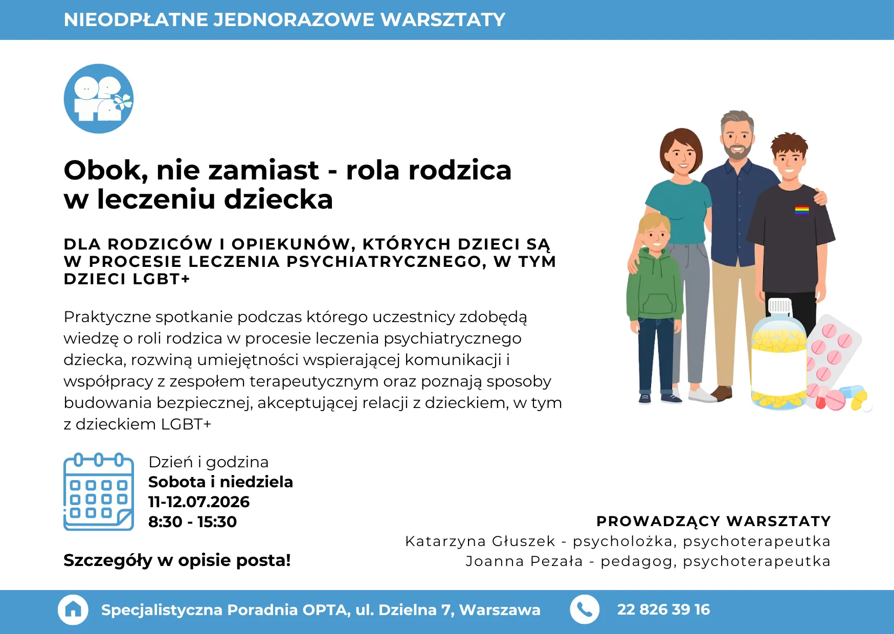 Ilustracja przedstawia czteroosobową rodzinę stojącą razem: kobietę, mężczyznę oraz dwoje dzieci. Starsze dziecko ma na koszulce symbol tęczowej flagi. Obok rodziny znajdują się opakowania leków i tabletki, symbolizujące leczenie psychiatryczne oraz wsparcie zdrowia psychicznego. Grafika podkreśla rolę rodziny i rodziców w towarzyszeniu dziecku w procesie leczenia, w tym dziecku LGBT+.